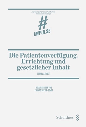 Die Patientenverfügung. Errichtung und gesetzlicher Inhalt - Cornelia Ernst