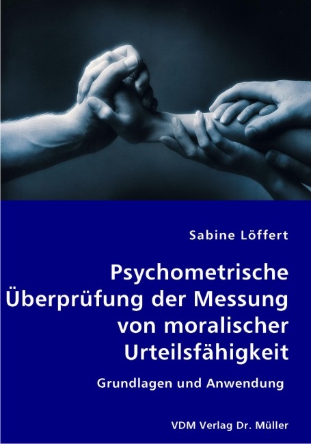 Psychometrische Überprüfung der Messung von moralischer Urteilsfähigkeit - Sabine Löffert