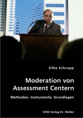 Moderation von Assessment Centern - Silke Schrupp