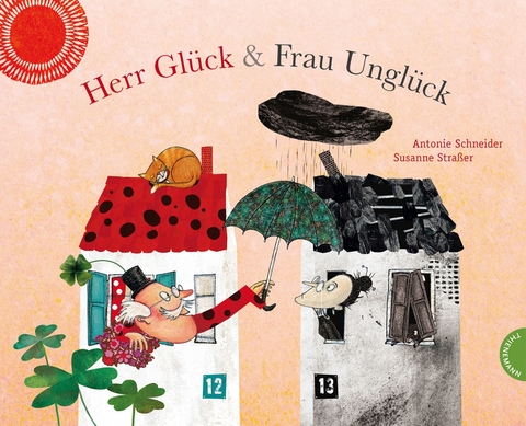 Herr Glück und Frau Unglück - Antonie Schneider