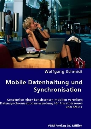 Mobile Datenhaltung und Synchronisation - Wolfgang Schmidt