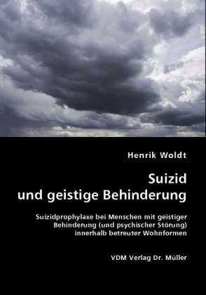Suizid und geistige Behinderung - Henrik Woldt