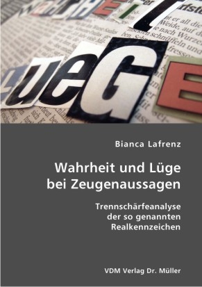 Wahrheit und Lüge bei Zeugenaussagen - Bianca Lafrenz