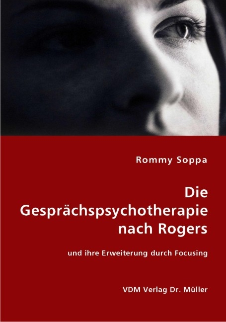 Die Gesprächspsychotherapie nach Rogers - Rommy Soppa