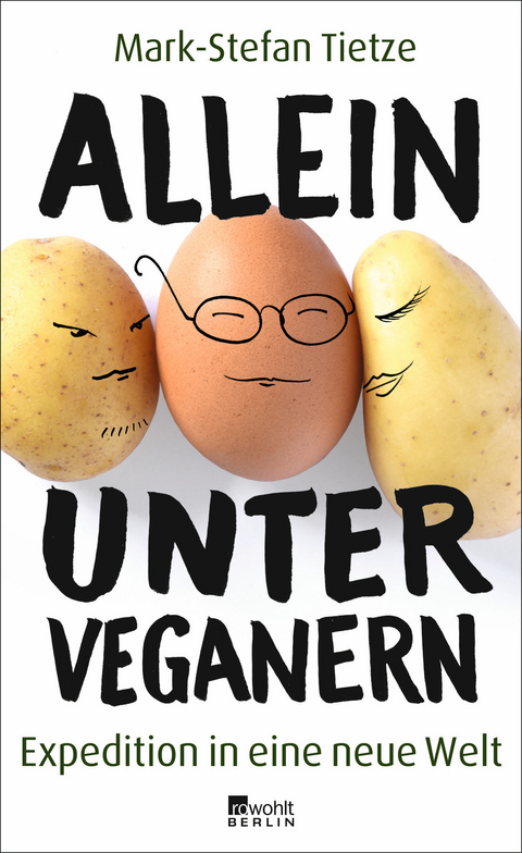 Allein unter Veganern - Mark-Stefan Tietze