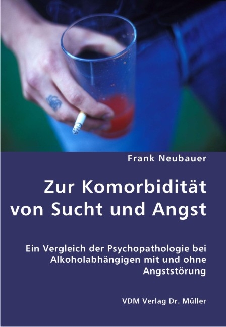 Zur Komorbidität von Sucht und Angst - Frank Neubauer