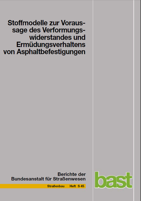 Stoffmodelle zur Voraussage des Verformungswiderstandes und Ermüdungsverhaltens von Asphaltbefestigungen - R Leutner, H Lorenzl, K Schmoeckel