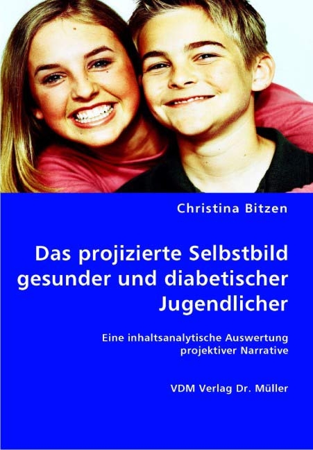 Das projizierte Selbstbild gesunder und diabetischer Jugendlicher - Christina Bitzen