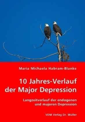 10 Jahres-Verlauf der Major Depression - Maria M. Habram-Blanke