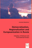 Democratization, Regionalization and Europeanization in Russia - Anastassia Obydenkova