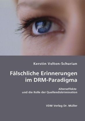 Fälschliche Erinnerungen im DRM-Paradigma - Kerstin Velten-Schurian