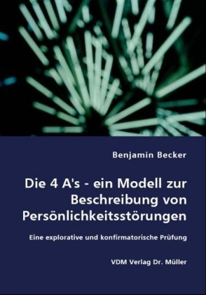 Die 4 A's - ein Modell zur Beschreibung der Persönlichkeitsstörungen - Benjamin Becker