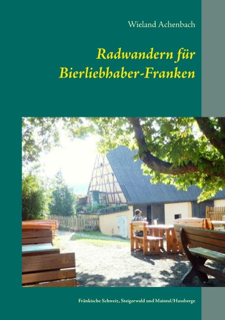 Radwandern für Bierliebhaber-Franken - Wieland Achenbach