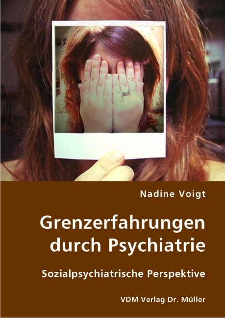 Grenzerfahrungen durch Psychiatrie - Nadine Voigt