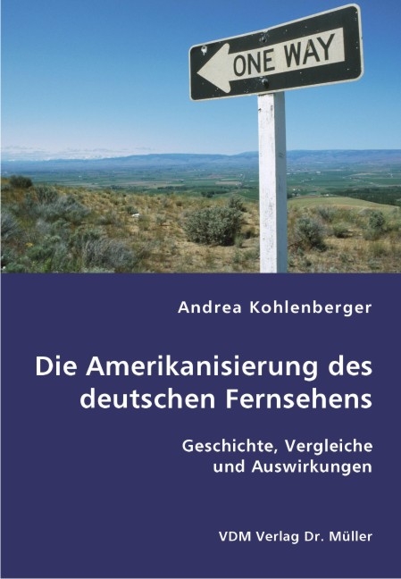 Die Amerikanisierung des deutschen Fernsehens - Andrea Kohlenberger