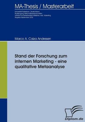 Stand der Forschung zum internen Marketing - eine qualitative Metaanalyse - Marco A Caiza Andresen