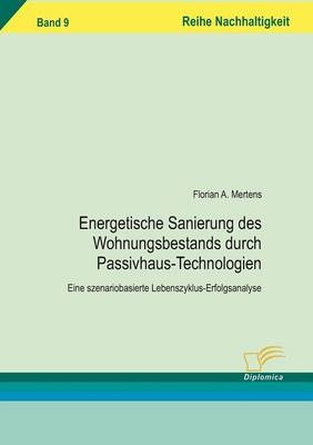 Energetische Sanierung des Wohnungsbestands durch Passivhaus-Technologien - Florian A Mertens