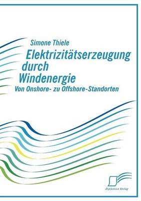 Elektrizitätserzeugung durch Windenergie - Simone Thiele