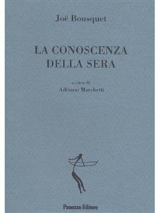 La conoscenza della sera - Joe Bousquet