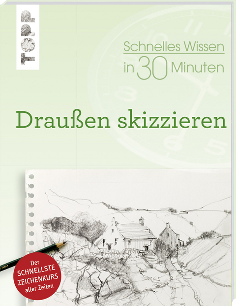 Schnelles Wissen in 30 Minuten - Draußen skizzieren - Bernd Klimmer