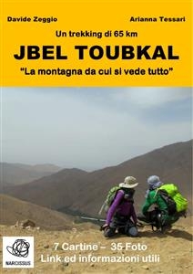 Jbel Toubkal "La montagna da cui si vede tutto" - Arianna Tessari, Davide Zeggio