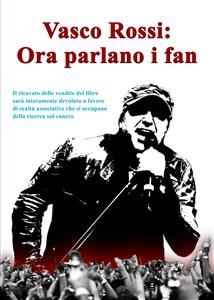 Vasco Rossi: ora parlano i fan - Alberto Ventimiglia