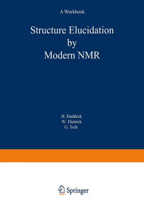 Structure Elucidation by Modern NMR - Helmut Duddeck, Wolfgang Dietrich, Gabor Toth