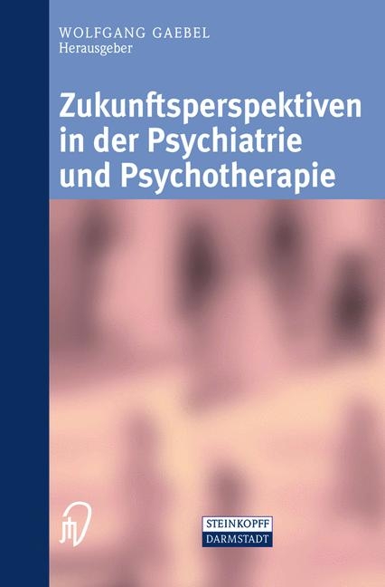 Zukunftsperspektiven in Psychiatrie und Psychotherapie - 