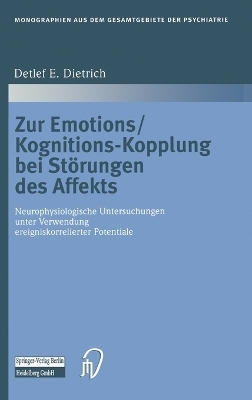 Zur Emotions/Kognitions-Kopplung bei Störungen des Affekts - Detlef E. Dietrich