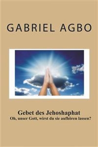 Gebet des Jehoshaphat -  Gabriel Agbo