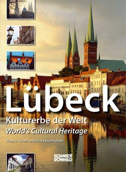 Lübeck - Kulturerbe der Welt (World's Cultural Heritage) - Klaus J Groth, Dirk Hourticolon