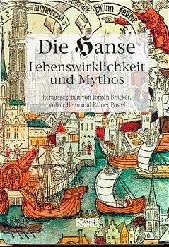 Die Hanse - Lebenswirklichkeit und Mythos - 