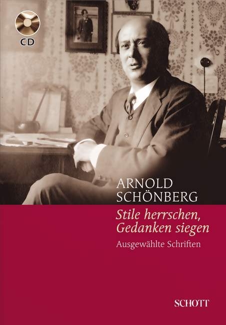 "Stile herrschen, Gedanken siegen" - Arnold Schönberg