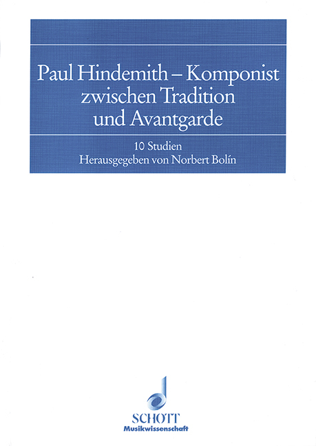 Paul Hindemith - Komponist zwischen Tradition und Avantgarde - 