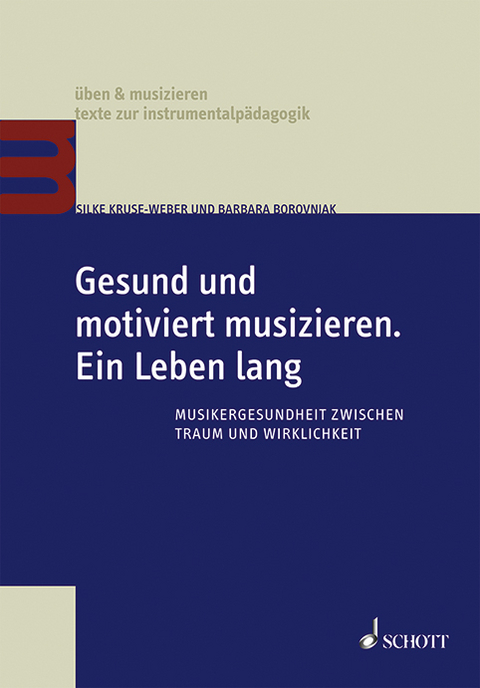 Gesund und motiviert musizieren. Ein Leben lang - 