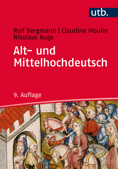 Alt- und Mittelhochdeutsch - Rolf Bergmann, Claudine Moulin, Nikolaus Ruge