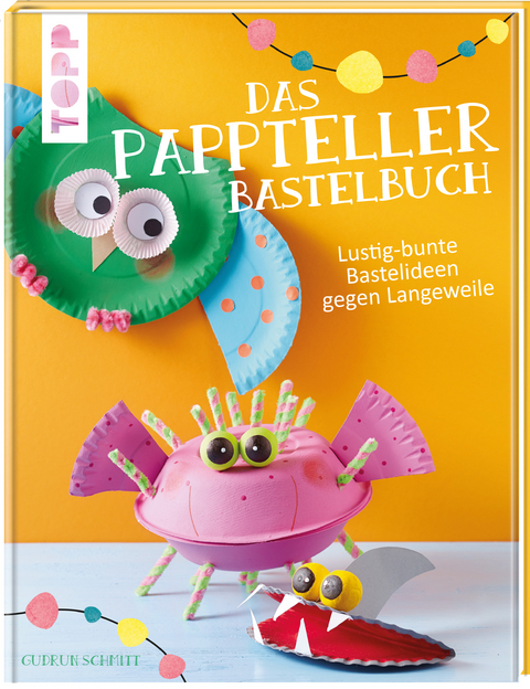 Das Pappteller-Bastelbuch - Gudrun Schmitt