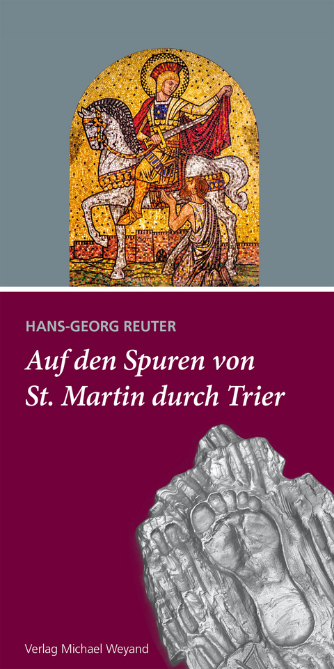 Auf den Spuren von St. Martin durch Trier - Hans-Georg Reuter