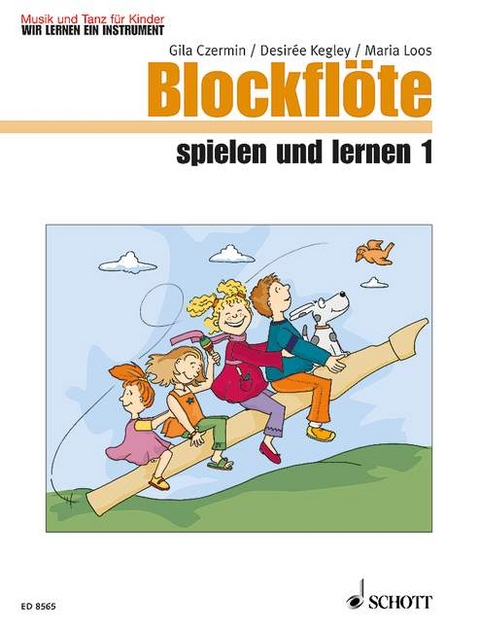 Blockflöte spielen und lernen - Gila Czermin, Desirée Kegley, Maria Loos