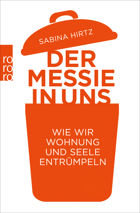 Der Messie in uns - Sabina Hirtz, Carsten Tergast