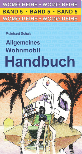 Allgemeines Wohnmobil Handbuch - Reinhard Schulz