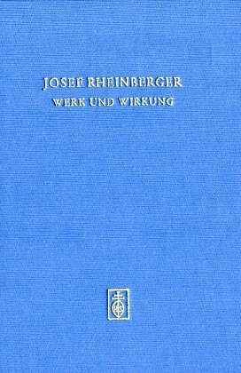 Josef Rheinberger - Werk und Wirkung - 