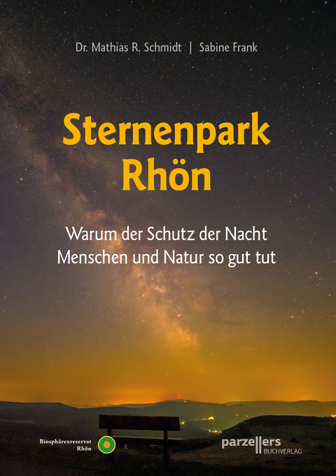 Der Sternenpark Rhön - Sabine Frank, Dr. Mathias R. Schmidt