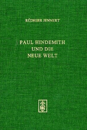 Paul Hindemith und die Neue Welt - Rüdiger Jennert