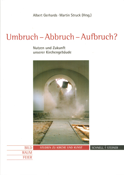 Umbruch-Abbruch-Aufbruch? - Albert Gerhards