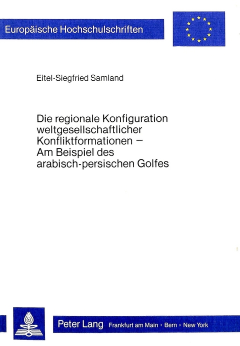 Die regionale Konfiguration weltgesellschaftlicher Konfliktformationen - Eitel Siegfried Samland