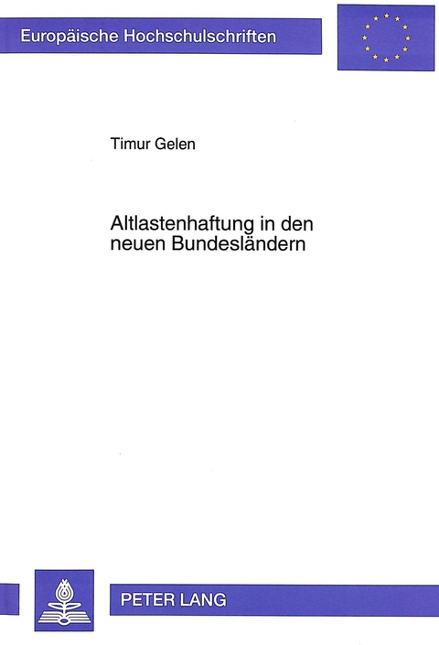 Altlastenhaftung in den neuen Bundesländern - Timur Gelen