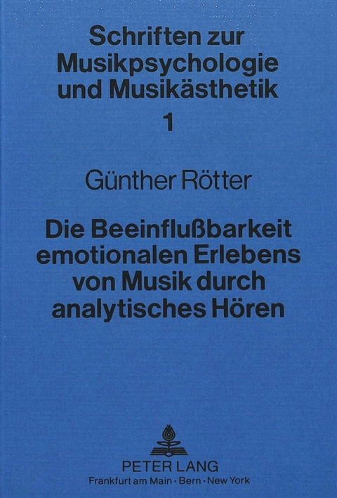 Die Beeinflussbarkeit emotionalen Erlebens von Musik durch analytisches Hören