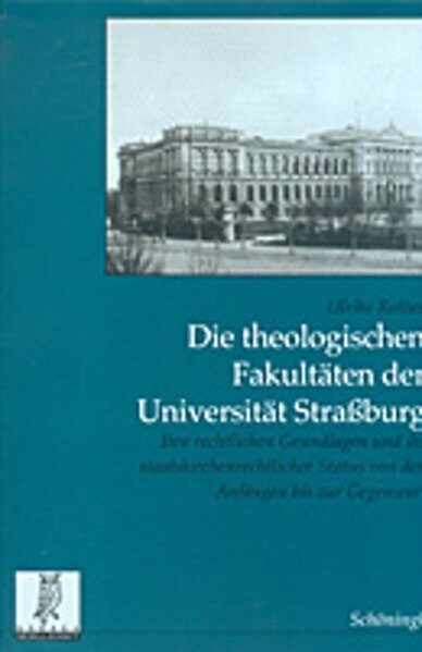Die theologischen Fakultäten der Universität Strassburg - Ulrike Rasmussen-Bonne, Ulrike Rother