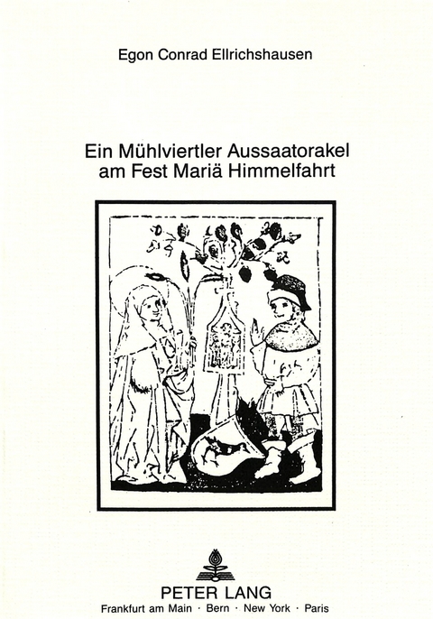 Ein Mühlvierteler Aussaatorakel am Fest Mariä Himmelfahrt - Egon Frhr. v. Ellrichshausen